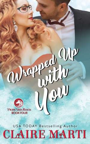 Wrapped Up with You de Claire Marti