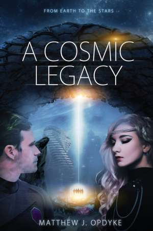 A Cosmic Legacy de Matthew J Opdyke