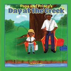 Papa and Prince's Day at at the Creek de Nicole L Crawford