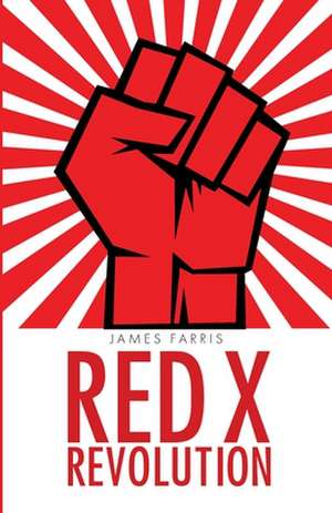 Red X Revolution de James Farris