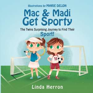 Mac & Madi Get Sporty de Linda Herron