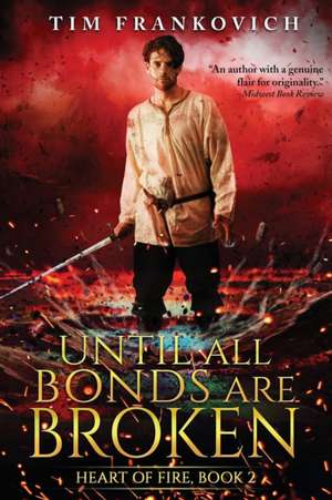 Until All Bonds Are Broken de Tim Frankovich