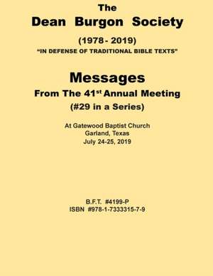 The Dean Burgon Society Messages 41st Annual Meeting de D. A. Waite