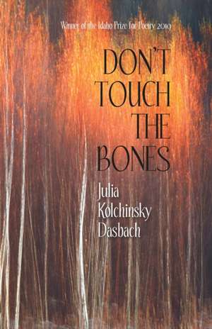 Don't Touch the Bones de Julia Kolchinsky Dasbach