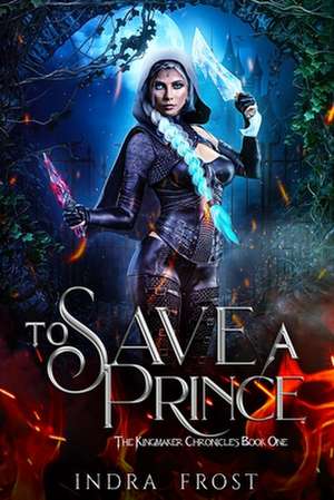 To Save a Prince de Indra Frost