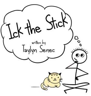Ick the Stick de Taylyn Senec