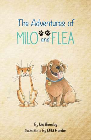 The Adventures of Milo and Flea de Lis Bensley