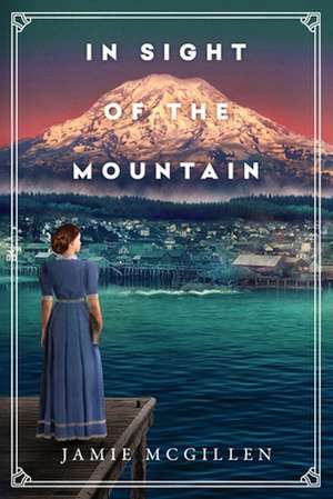 In Sight of the Mountain de Jamie McGillen