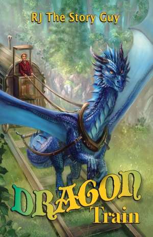 Dragon Train de Rj The Story Guy