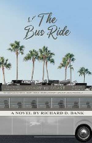 The Bus Ride de Richard D Bank