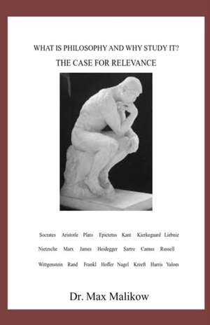 What Is Philosophy and Why Study It?: The Case for Relevance de Max Malikow