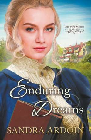 Enduring Dreams de Sandra Ardoin