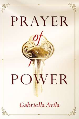 Prayer of Power de Gabriella Avila