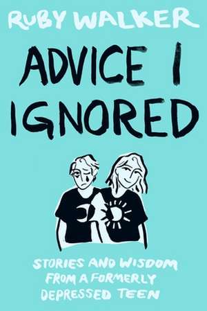 Advice I Ignored de Ruby Walker