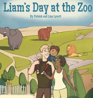 Liam's Day at the Zoo de Lisa Lynott