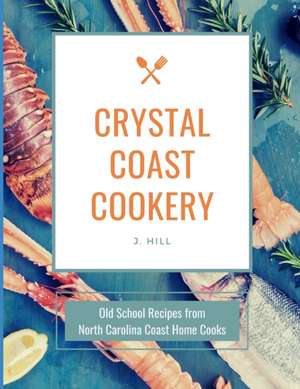 Crystal Coast Cookery de Hill