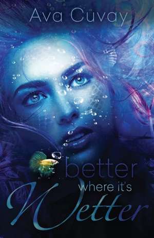 Better Where it's Wetter de Ava Cuvay