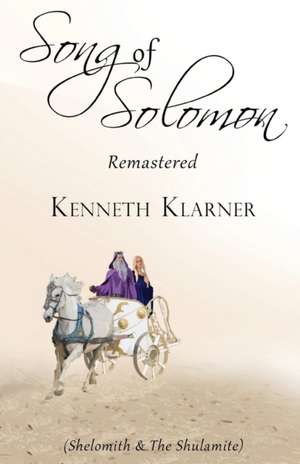 Song of Solomon Remastered de Kenneth A Klarner