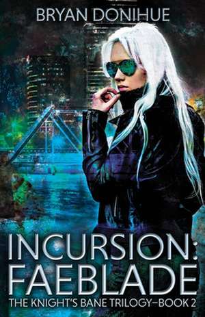 INCURSION de Bryan Donihue