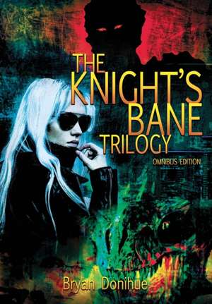 Knight's Bane Trilogy de Bryan Donihue