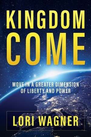 Kingdom Come de Lori Wagner