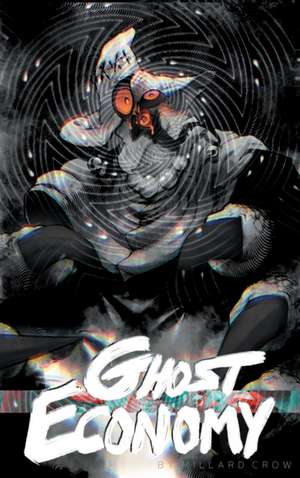 Ghost Economy de Millard Crow