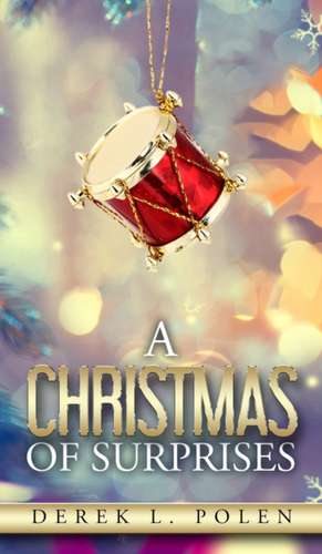 A Christmas of Surprises de Derek L. Polen