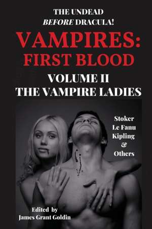 VAMPIRES FIRST BLOOD VOLUME II de James Grant Goldin