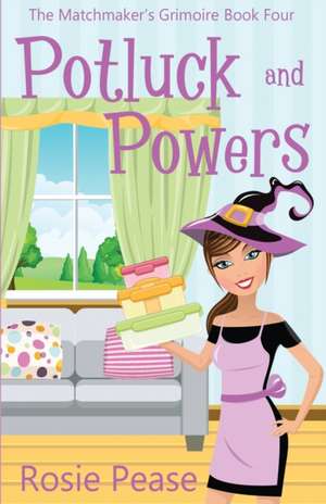 Potluck and Powers de Rosie Pease