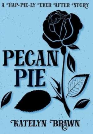 Pecan Pie de Katelyn Brawn