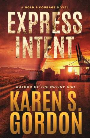 Express Intent: An Intriguing Crime Thriller de Karen S. Gordon