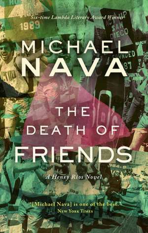 The Death of Friends de Michael Nava