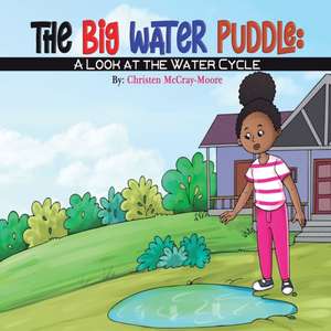McCray-Moore, C: Big Water Puddle