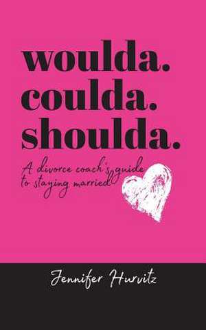 woulda. coulda. shoulda. de Jennifer Hurvitz