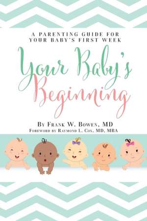 Your Baby's Beginning de Frank W. Bowen