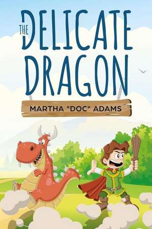 The Delicate Dragon de Martha Adams