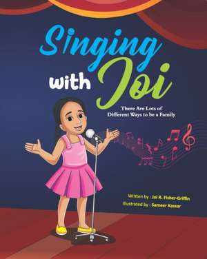 Singing With Joi de Joi R. Fisher-Griffin