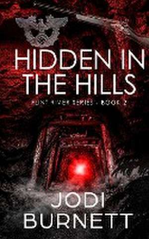 Hidden In The Hills de Jodi L Burnett