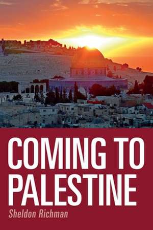 Coming to Palestine de Sheldon Richman