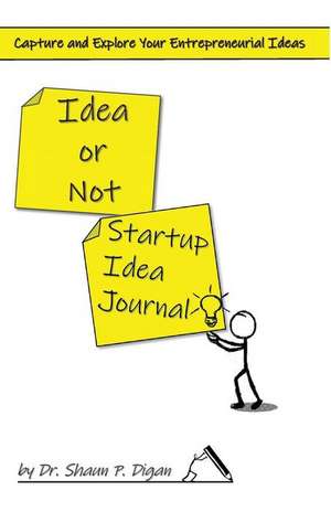 Idea or Not's Startup Idea Journal de Shaun P. Digan