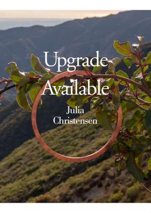 Upgrade Available de Julia Christensen