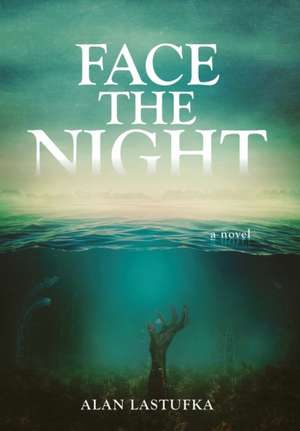 Face the Night de Alan Lastufka