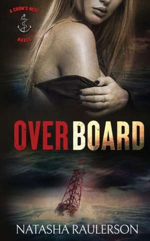 Overboard de Natasha Raulerson