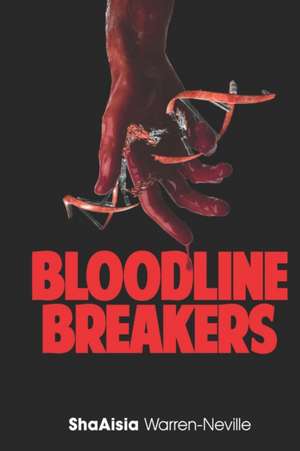 Bloodline Breakers de Shaaisia Warren-Neville