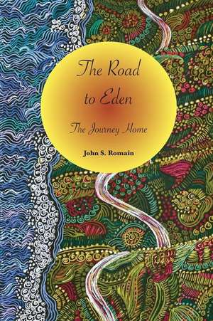 The Road to Eden de John S Romain