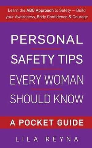 Personal Safety Tips Every Woman Should Know de Lila Reyna