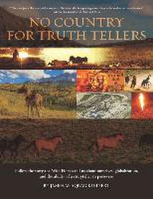 No Country For Truth Tellers de James Anaquad Kleinert