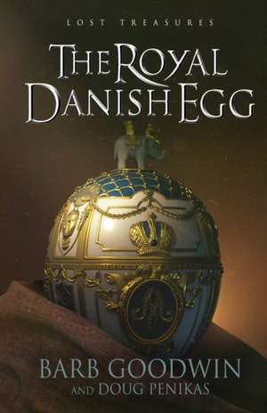 The Royal Danish Egg: Lost Treasures - Book 1 de Doug Penikas