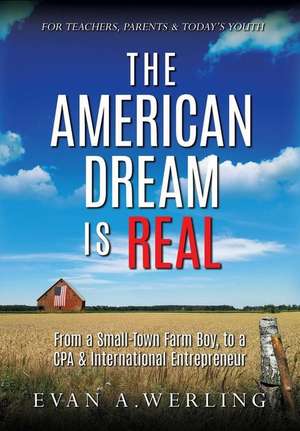 The American Dream is Real de Evan A. Werling