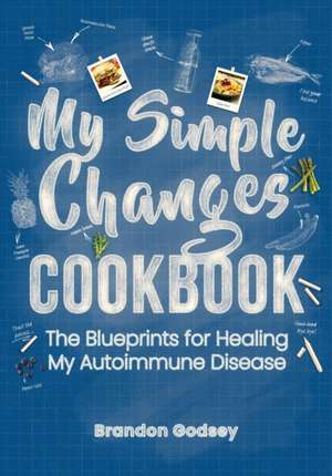 My Simple Changes Cookbook de Brandon Godsey